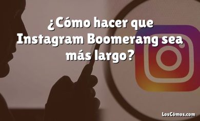 ¿Cómo hacer que Instagram Boomerang sea más largo?