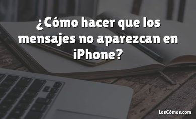 ¿Cómo hacer que los mensajes no aparezcan en iPhone?