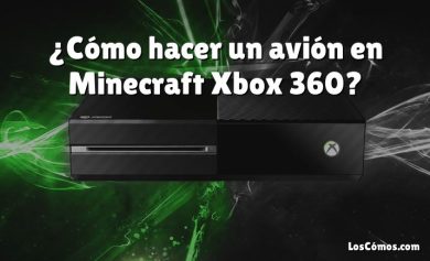 ¿Cómo hacer un avión en Minecraft Xbox 360?