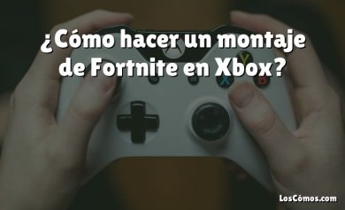 ¿Cómo hacer un montaje de Fortnite en Xbox?