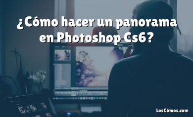 ¿Cómo hacer un panorama en Photoshop Cs6?