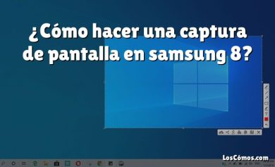 ¿Cómo hacer una captura de pantalla en samsung 8?