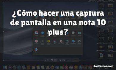 ¿Cómo hacer una captura de pantalla en una nota 10 plus?