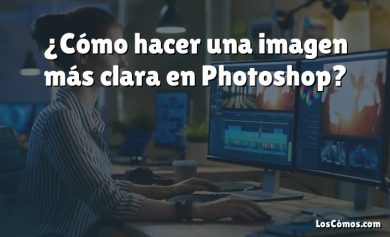 ¿Cómo hacer una imagen más clara en Photoshop?