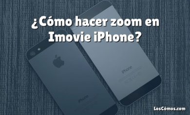¿Cómo hacer zoom en Imovie iPhone?