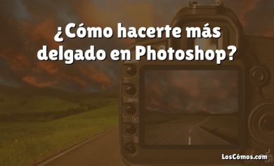 ¿Cómo hacerte más delgado en Photoshop?