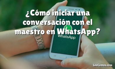 ¿Cómo iniciar una conversación con el maestro en WhatsApp?