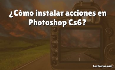 ¿Cómo instalar acciones en Photoshop Cs6?