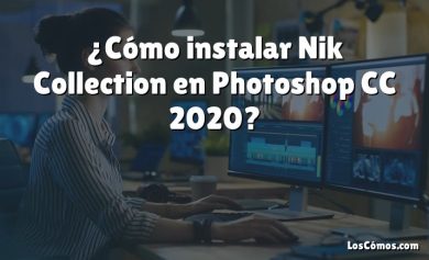 ¿Cómo instalar Nik Collection en Photoshop CC 2020?