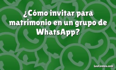 ¿Cómo invitar para matrimonio en un grupo de WhatsApp?