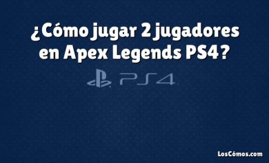 ¿Cómo jugar 2 jugadores en Apex Legends PS4?