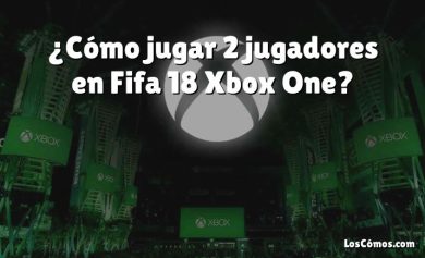¿Cómo jugar 2 jugadores en Fifa 18 Xbox One?