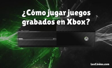 ¿Cómo jugar juegos grabados en Xbox?