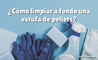 ¿Cómo limpiar a fondo una estufa de pellets?