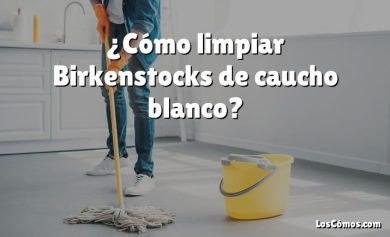 ¿Cómo limpiar Birkenstocks de caucho blanco?
