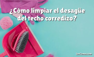 ¿Cómo limpiar el desagüe del techo corredizo?