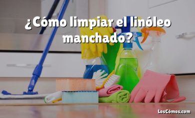 ¿Cómo limpiar el linóleo manchado?