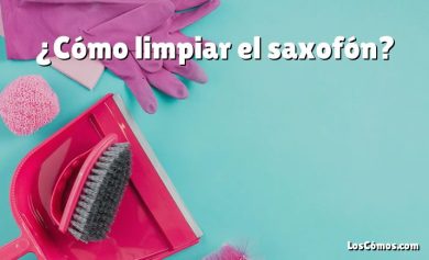 ¿Cómo limpiar el saxofón?