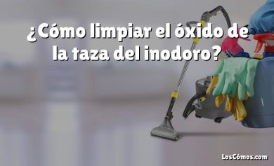 ¿Cómo limpiar el óxido de la taza del inodoro?