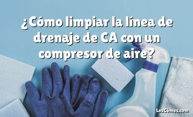 ¿Cómo limpiar la línea de drenaje de CA con un compresor de aire?