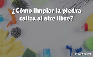 ¿Cómo limpiar la piedra caliza al aire libre?