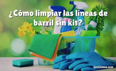 ¿Cómo limpiar las líneas de barril sin kit?