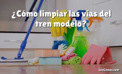 ¿Cómo limpiar las vías del tren modelo?