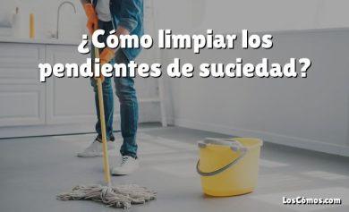 ¿Cómo limpiar los pendientes de suciedad?