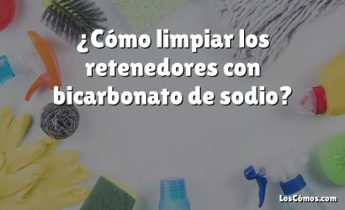 ¿Cómo limpiar los retenedores con bicarbonato de sodio?