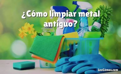 ¿Cómo limpiar metal antiguo?