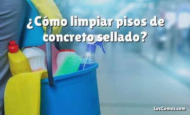 ¿Cómo limpiar pisos de concreto sellado?