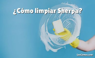 ¿Cómo limpiar Sherpa?