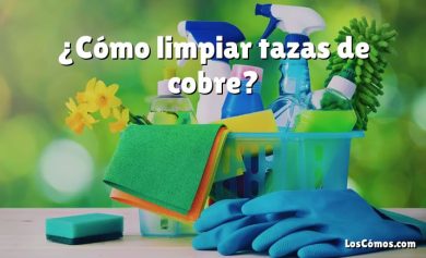 ¿Cómo limpiar tazas de cobre?