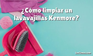 ¿Cómo limpiar un lavavajillas Kenmore?