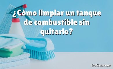 ¿Cómo limpiar un tanque de combustible sin quitarlo?