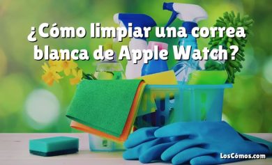 ¿Cómo limpiar una correa blanca de Apple Watch?