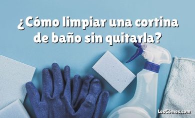 ¿Cómo limpiar una cortina de baño sin quitarla?