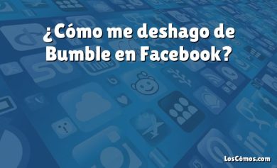 ¿Cómo me deshago de Bumble en Facebook?