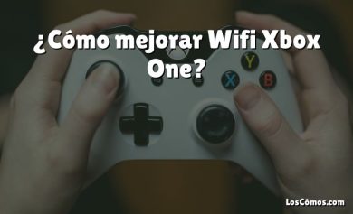 ¿Cómo mejorar Wifi Xbox One?