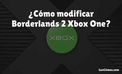 ¿Cómo modificar Borderlands 2 Xbox One?