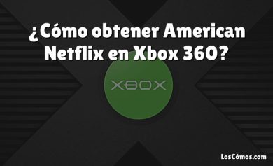 ¿Cómo obtener American Netflix en Xbox 360?