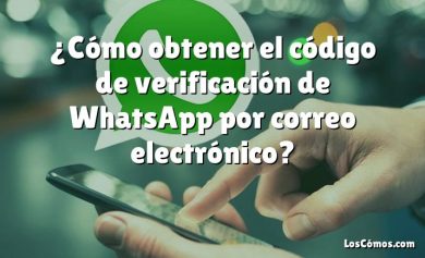 ¿Cómo obtener el código de verificación de WhatsApp por correo electrónico?