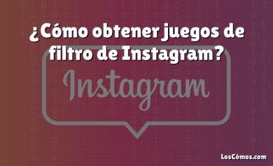¿Cómo obtener juegos de filtro de Instagram?