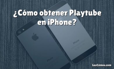 ¿Cómo obtener Playtube en iPhone?
