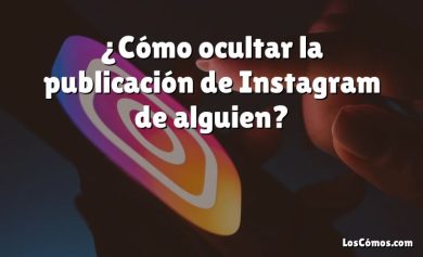 ¿Cómo ocultar la publicación de Instagram de alguien?