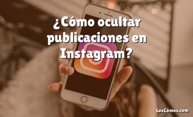 ¿Cómo ocultar publicaciones en Instagram?