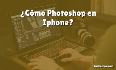 ¿Cómo Photoshop en Iphone?