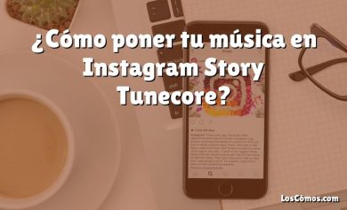 ¿Cómo poner tu música en Instagram Story Tunecore?