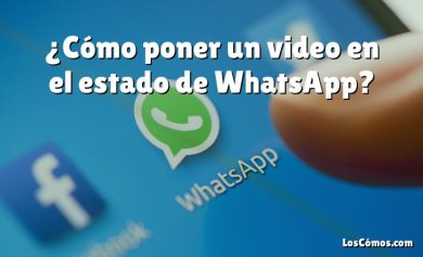 ¿Cómo poner un video en el estado de WhatsApp?