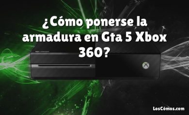 ¿Cómo ponerse la armadura en Gta 5 Xbox 360?